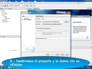 5.- Nombramos el proyecto y le damos clic en
«Finish»
