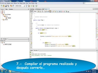 7.- Compilar el programa realizado y
después correrlo…