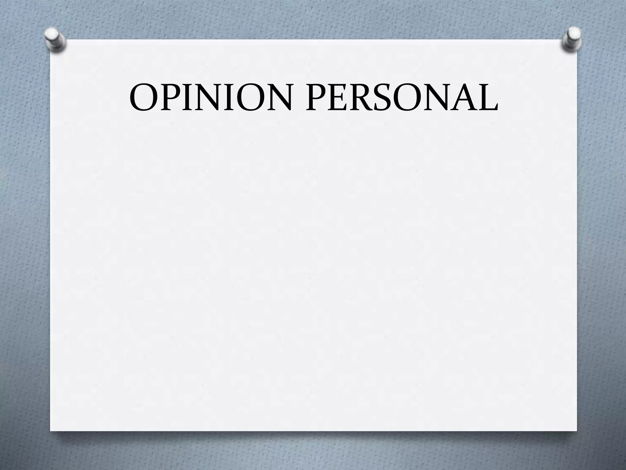 OPINION PERSONAL
 