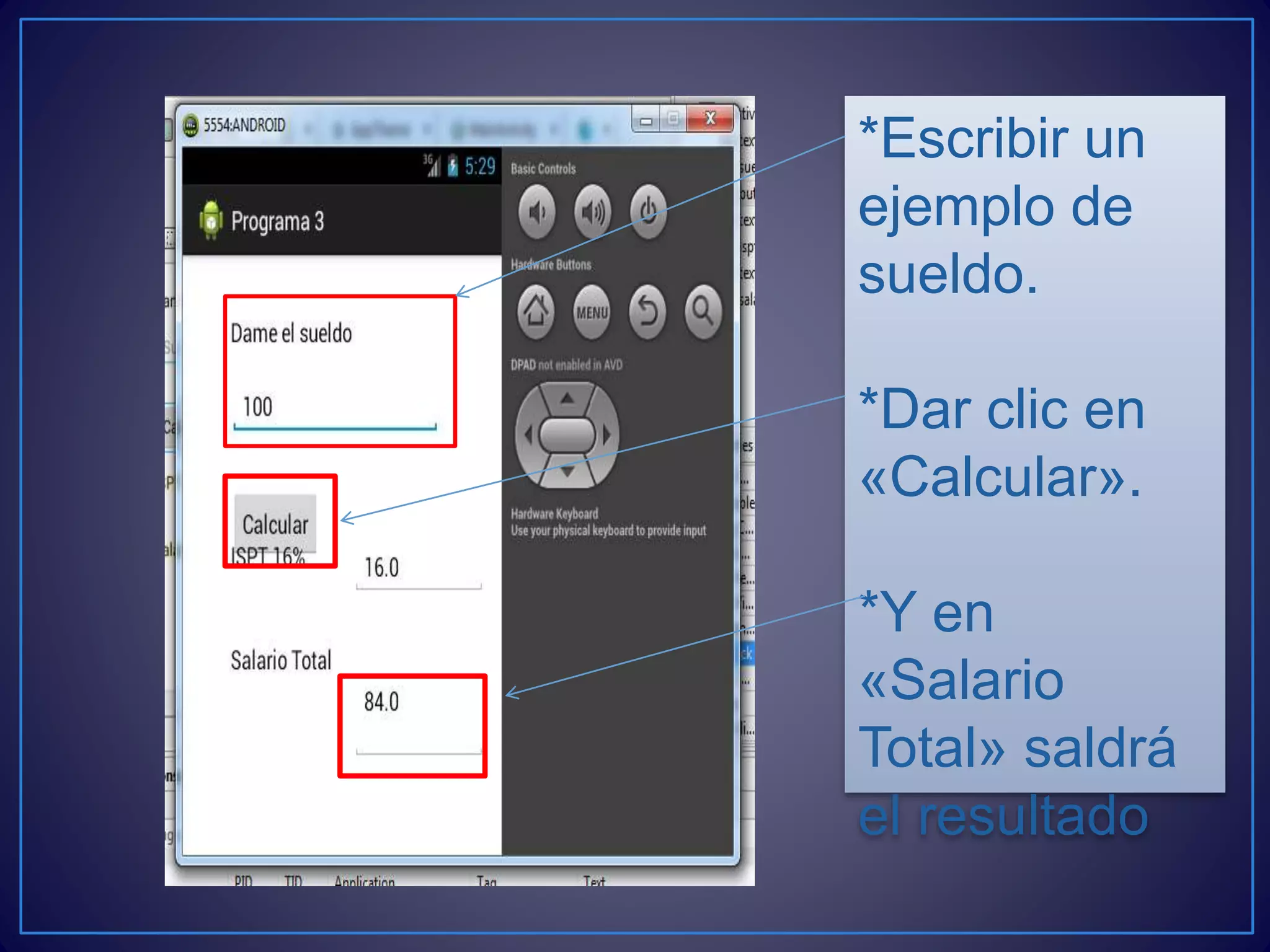*Escribir un
ejemplo de
sueldo.
*Dar clic en
«Calcular».
*Y en
«Salario
Total» saldrá
el resultado
 