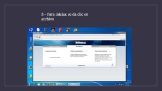 3.- Para iniciar, se da clic en 
archivo 
 