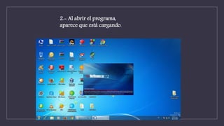 2.- Al abrir el programa, 
aparece que está cargando. 
 