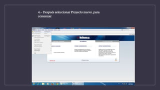 4.- Después seleccionar Proyecto nuevo, para
comenzar.