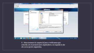 5.- Seleccionamos la carpeta de Java y verificamos que
coincida con el proyecto Java Application y en seguida le das
clic en la opción «siguiente».