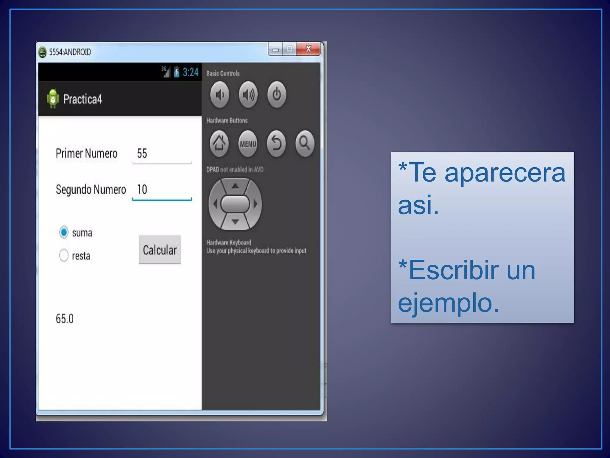 *Te aparecera
asi.
*Escribir un
ejemplo.
 