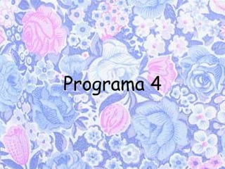 Programa 4
 