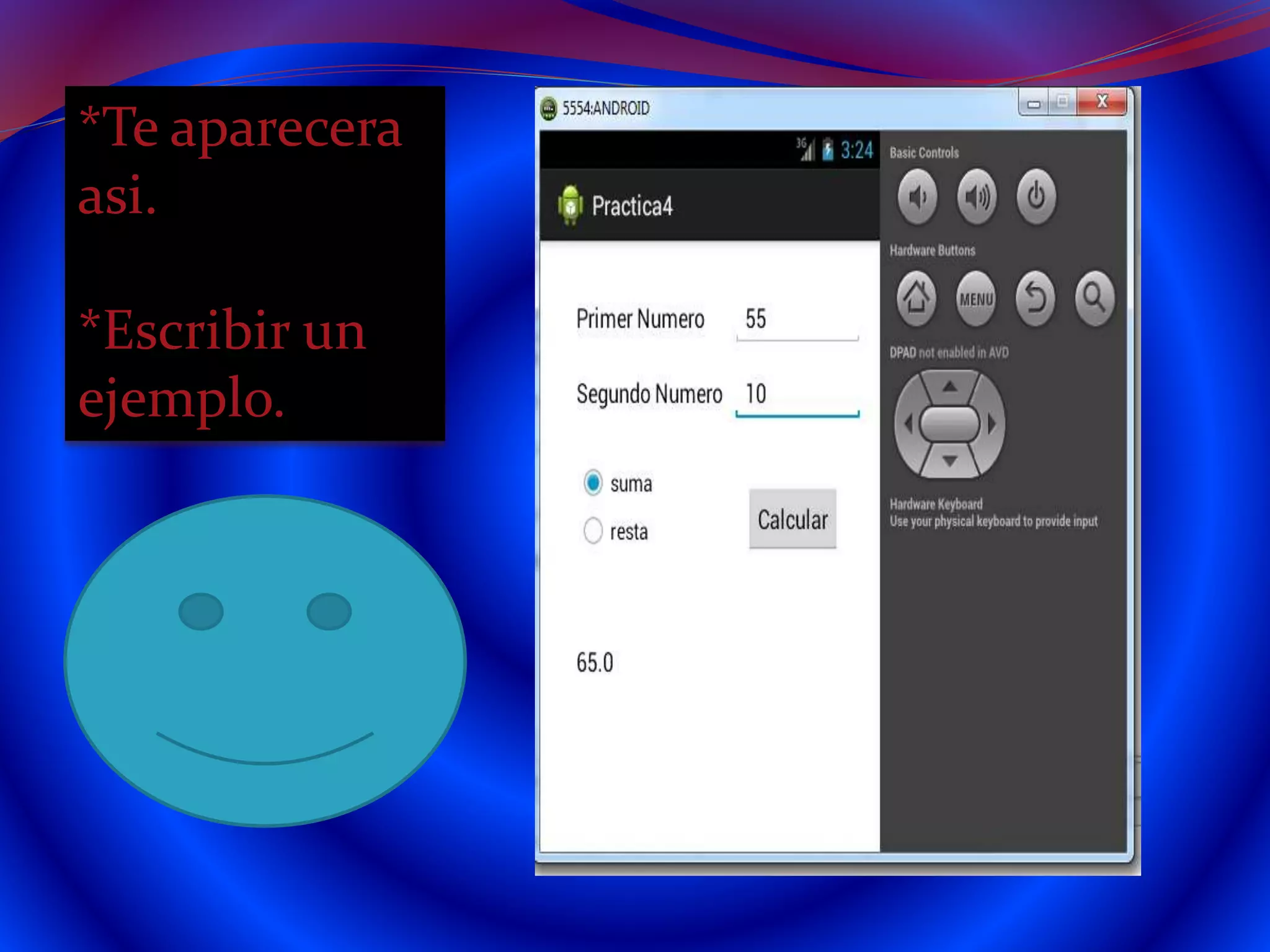 *Te aparecera
asi.
*Escribir un
ejemplo.
 