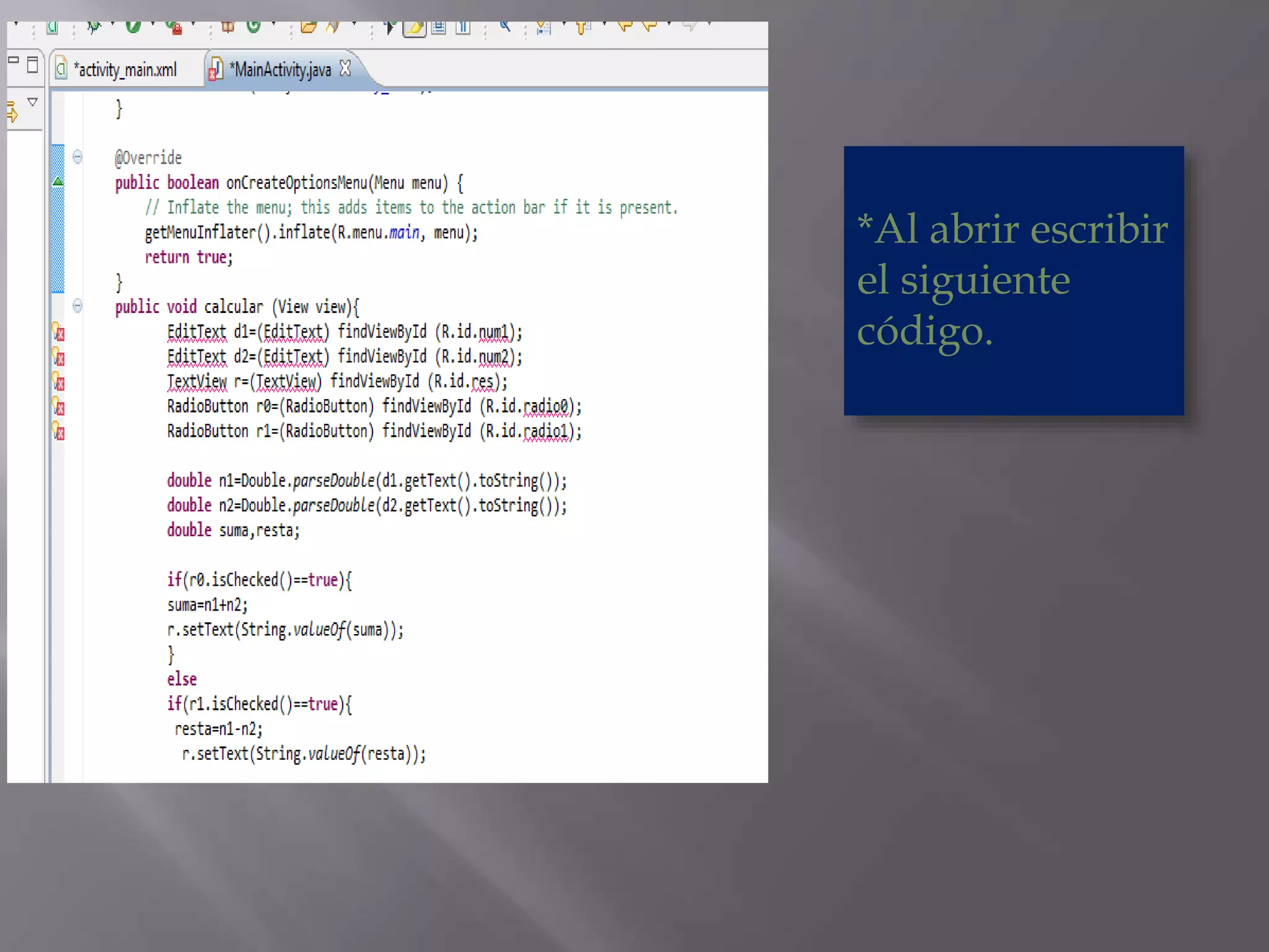 *Al abrir escribir
el siguiente
código.
 