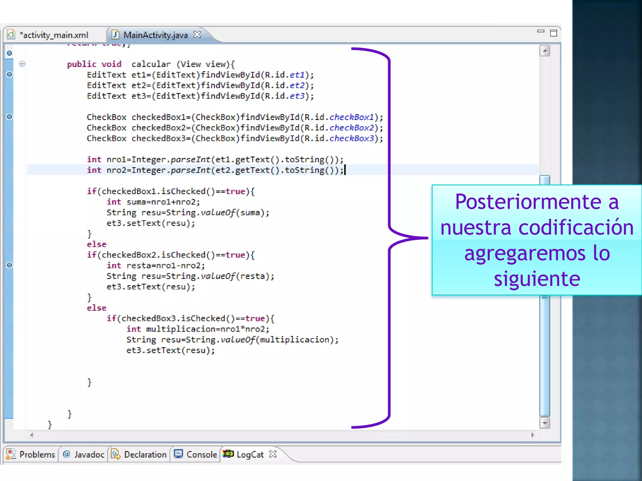 Posteriormente a
nuestra codificación
agregaremos lo
siguiente