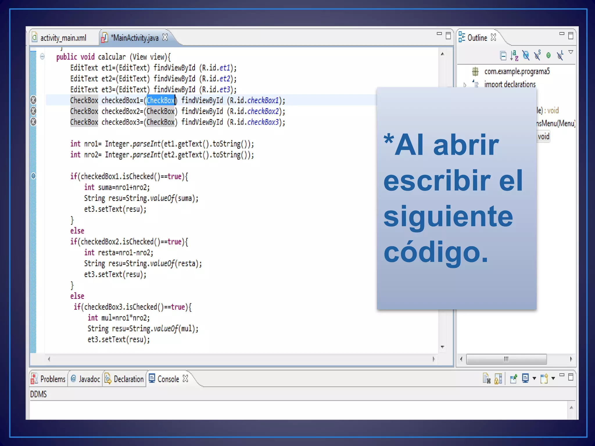 *Al abrir
escribir el
siguiente
código.
 