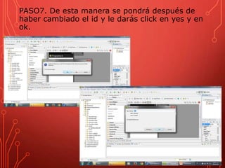 PASO7. De esta manera se pondrá después de
haber cambiado el id y le darás click en yes y en
ok.
 