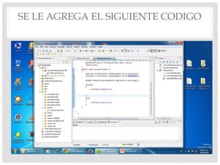 SE LE AGREGA EL SIGUIENTE CODIGO
 