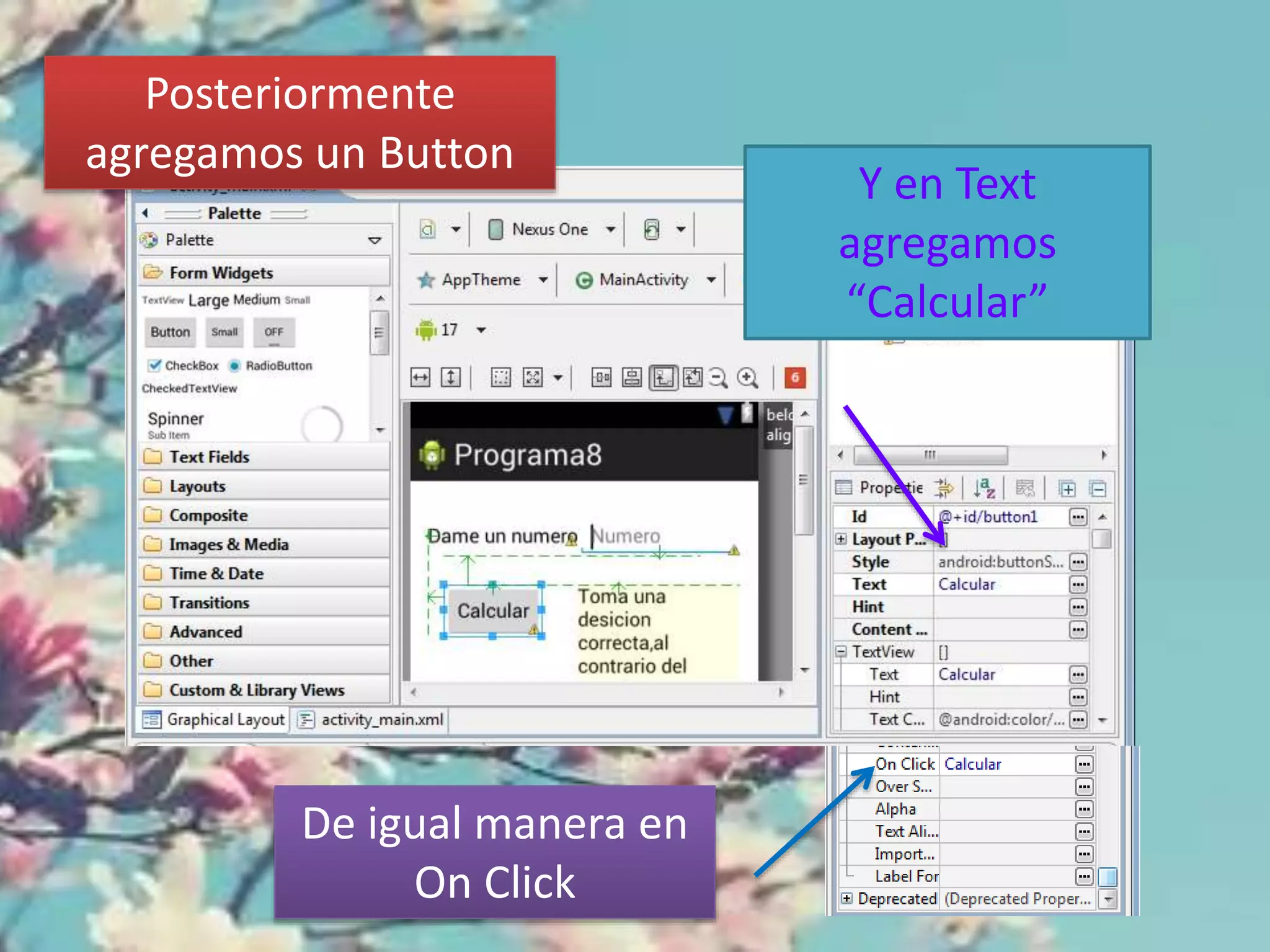 Posteriormente
agregamos un Button
Y en Text
agregamos
“Calcular”
De igual manera en
On Click