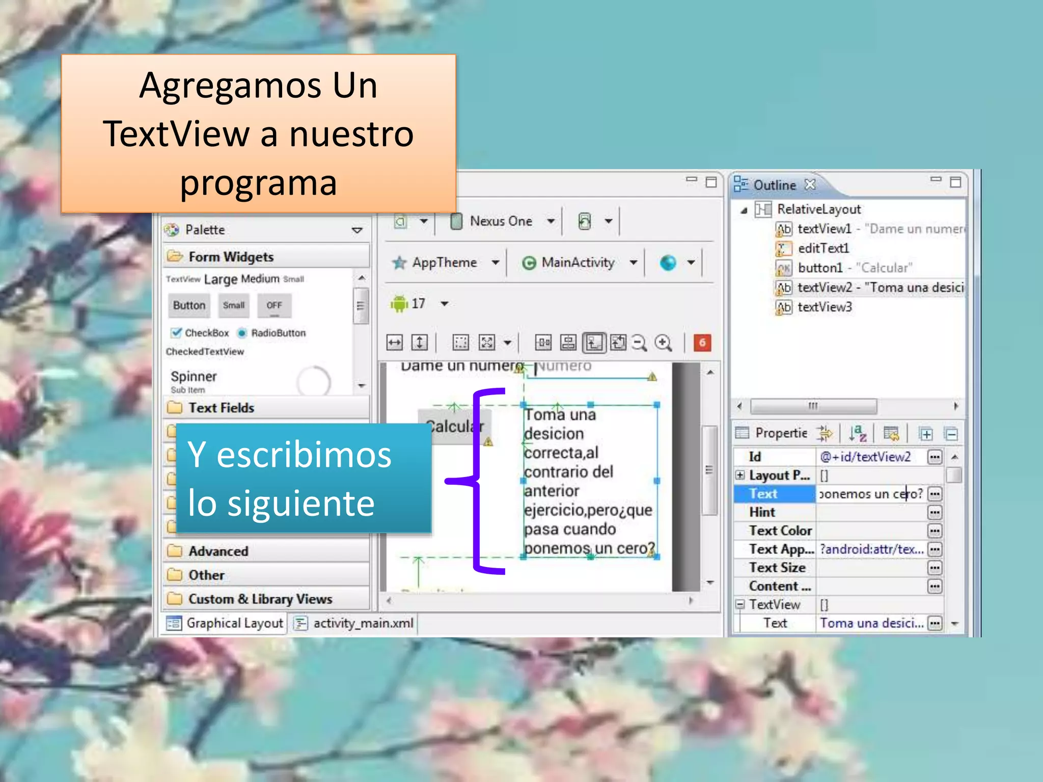 Agregamos Un
TextView a nuestro
programa
Y escribimos
lo siguiente