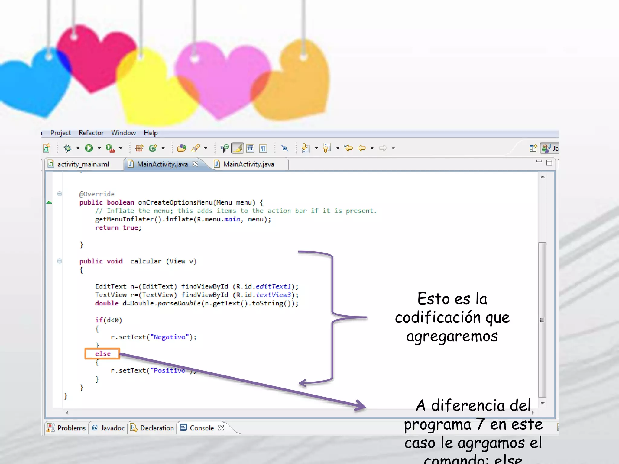 Esto es la
codificación que
agregaremos
A diferencia del
programa 7 en este
caso le agrgamos el