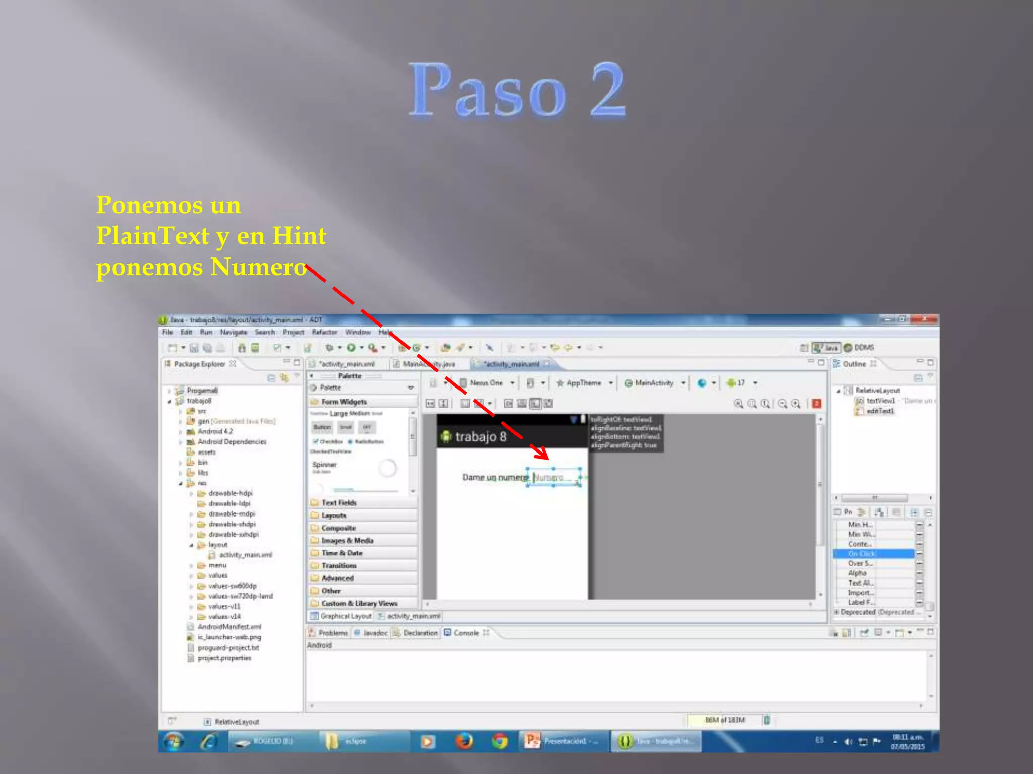 Ponemos un
PlainText y en Hint
ponemos Numero