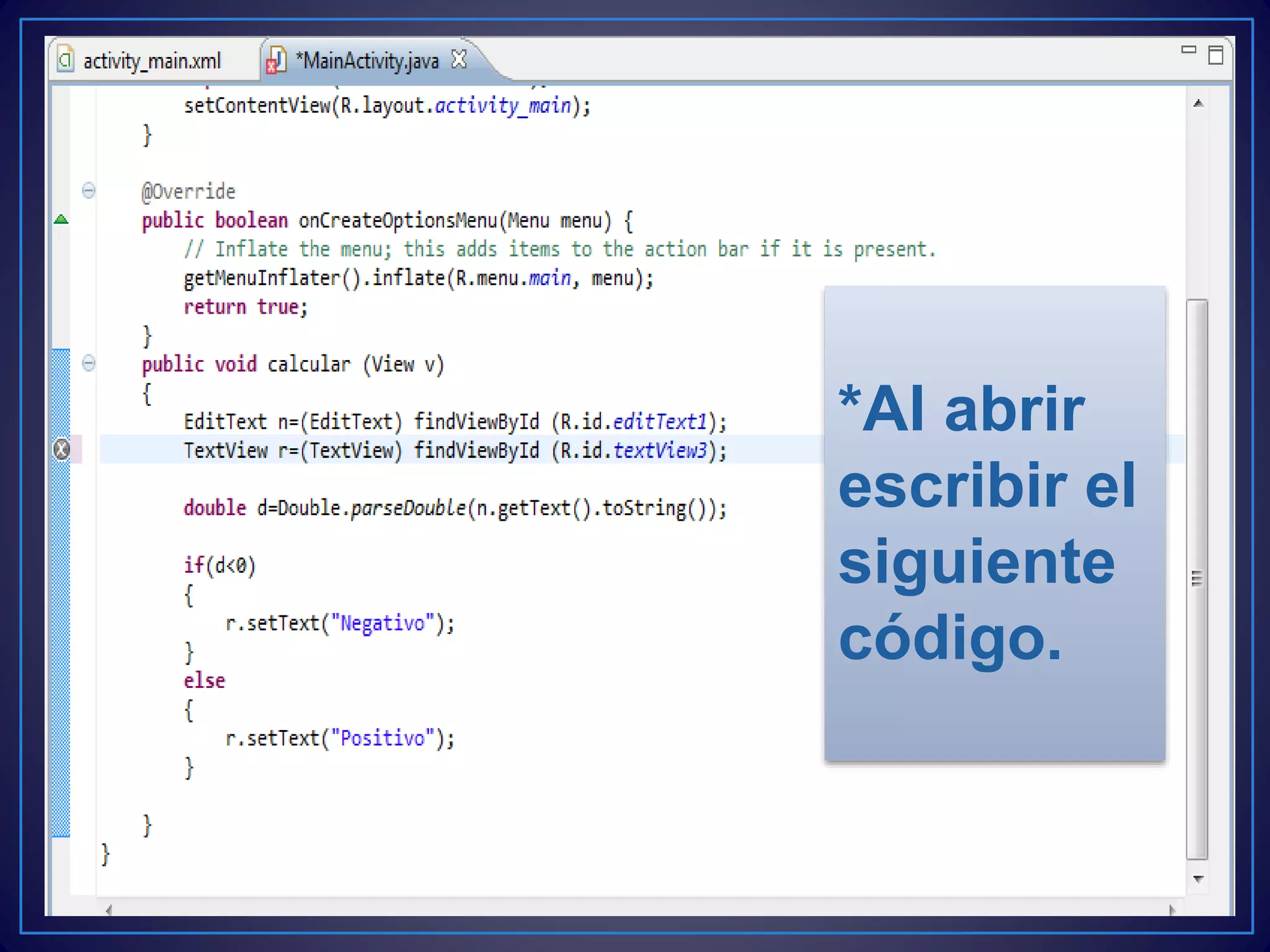 *Al abrir
escribir el
siguiente
código.