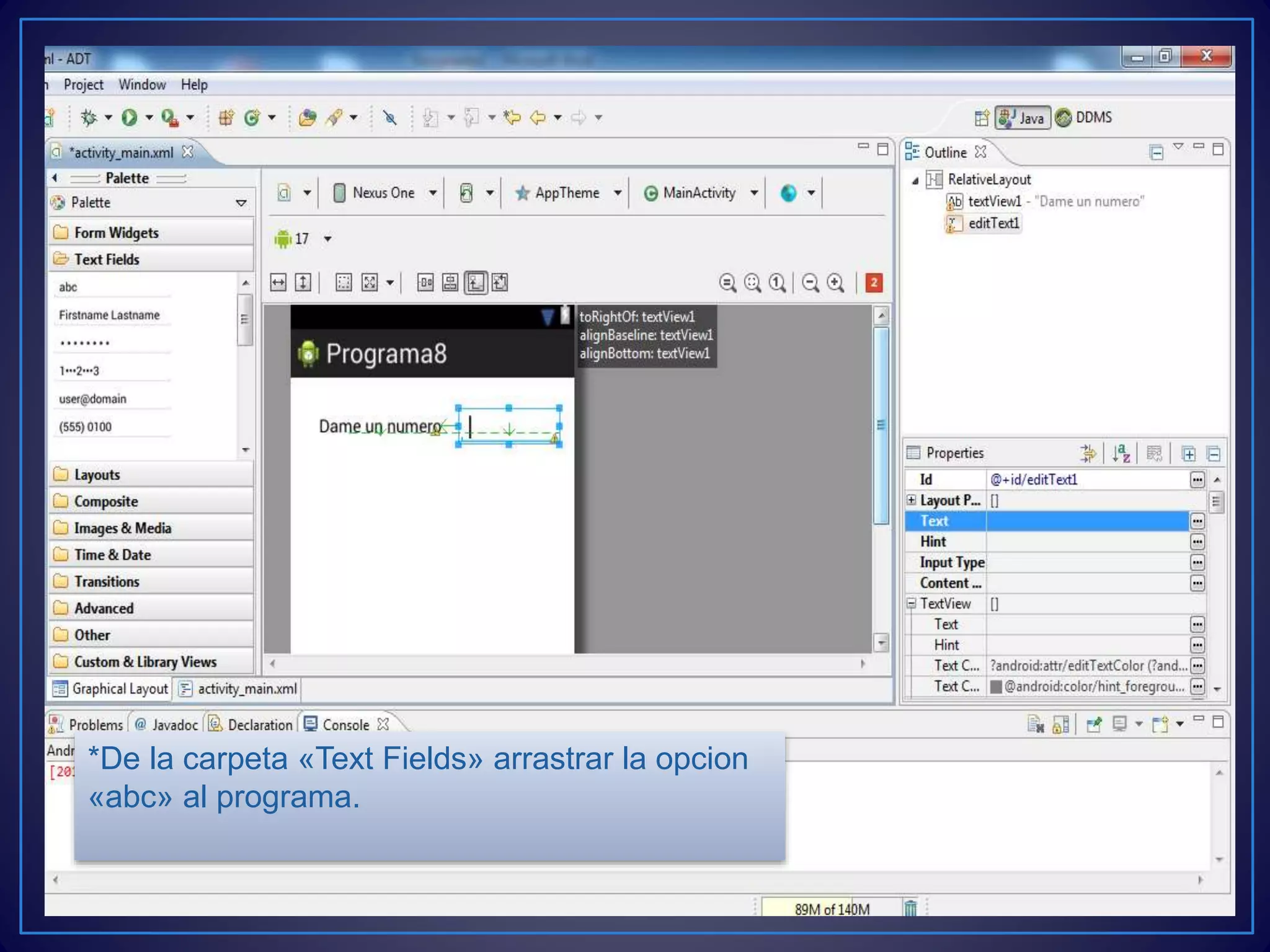 *De la carpeta «Text Fields» arrastrar la opcion
«abc» al programa.