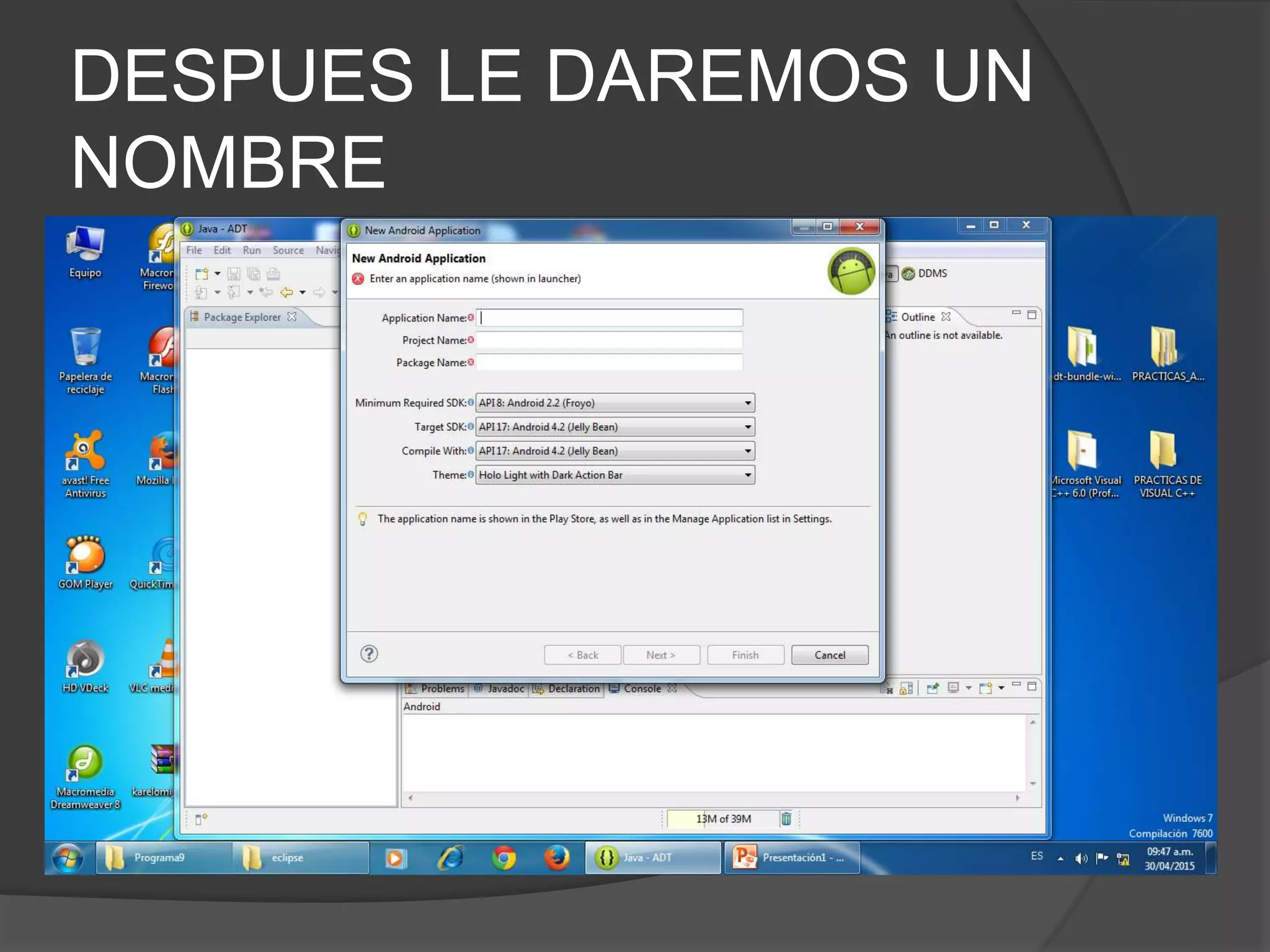 DESPUES LE DAREMOS UN
NOMBRE