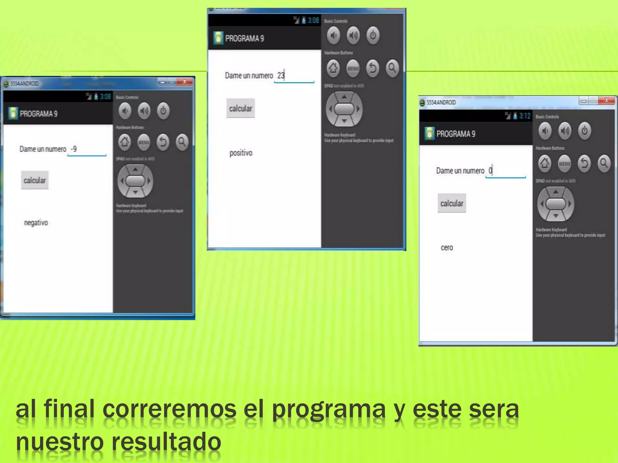 al final correremos el programa y este sera
nuestro resultado
