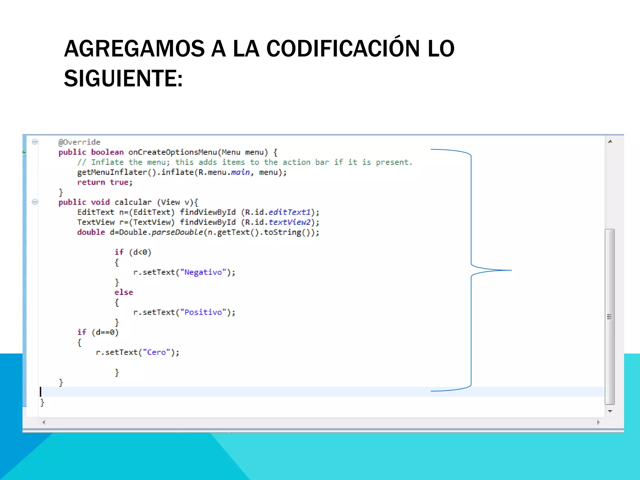 AGREGAMOS A LA CODIFICACIÓN LO
SIGUIENTE: