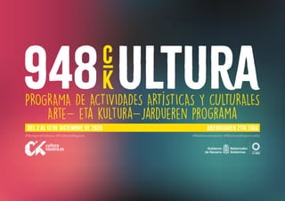 PROGRAMA DE ACTIVIDADES ARTíSTICAS Y CULTURALES
Arte- eta kultura-jardueren programa
Del 2 al 13 de diciembre de 2020 Abenduaren 2tik 13ra
#RespiraCultura #CulturaSegura #KulturaArnastu #KulturaSeguruaDa
 