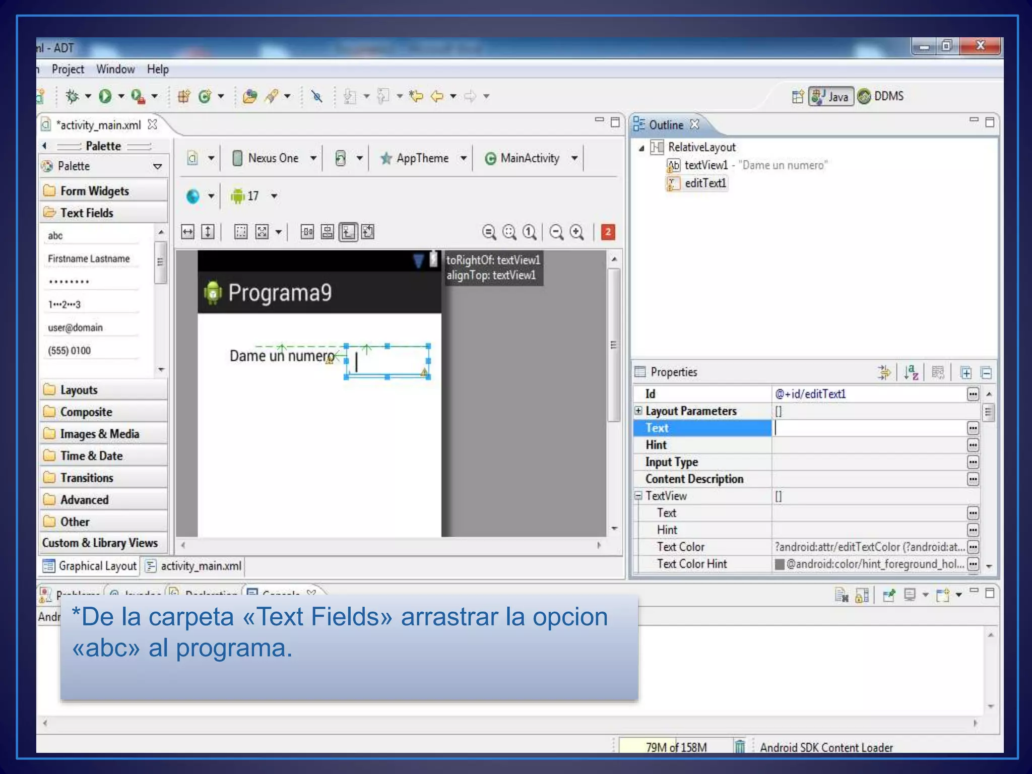 *De la carpeta «Text Fields» arrastrar la opcion
«abc» al programa.