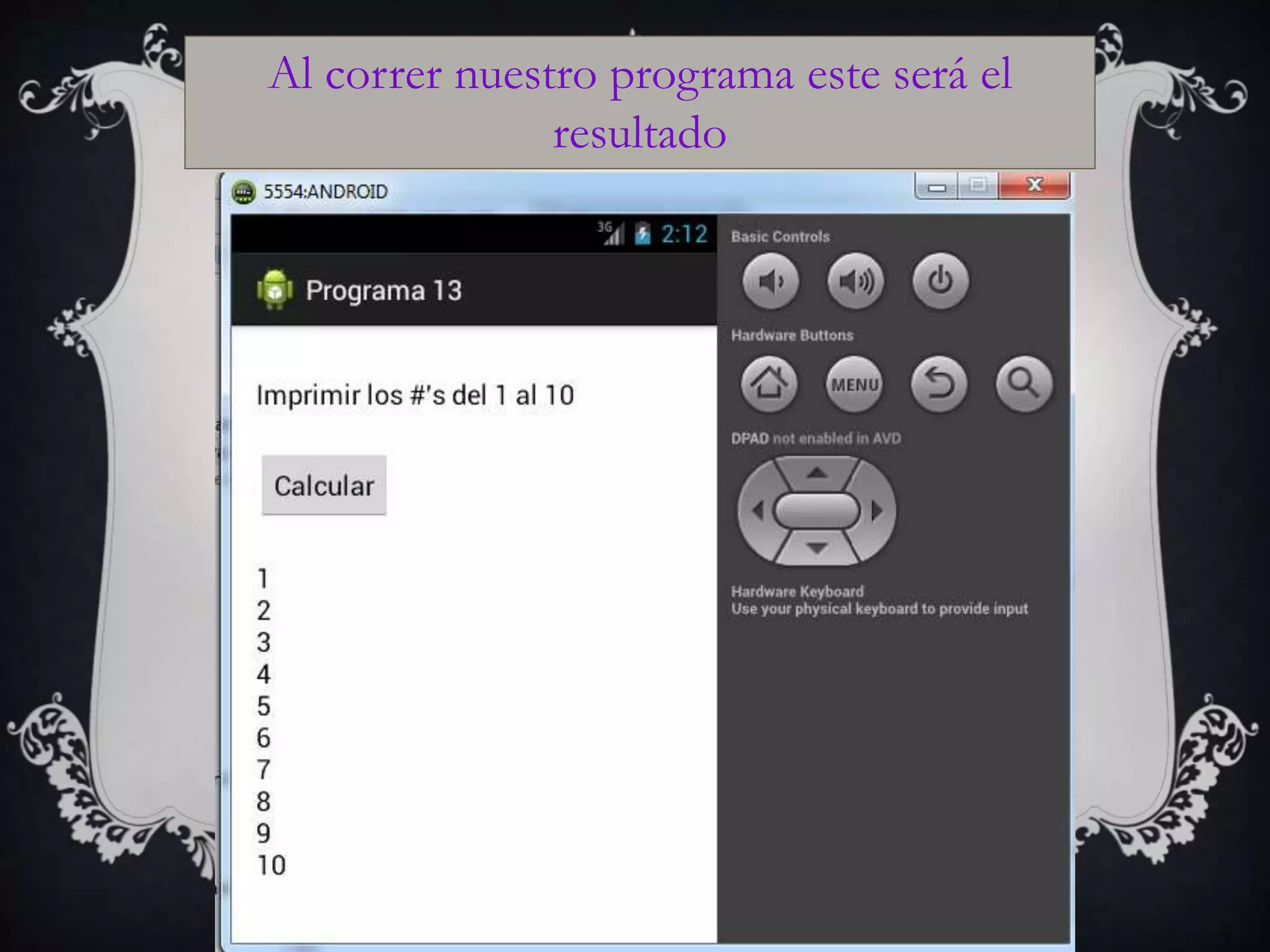 Al correr nuestro programa este será el
resultado