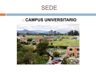 SEDE
 CAMPUS UNIVERSITARIO
 