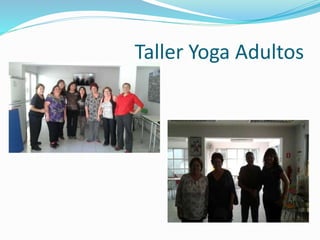 Taller Yoga Adultos
 
