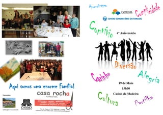 Aqui somos uma enorme Família!
Patrocínios:
Estalagem Encumeada
4º Aniversário
19 de Maio
15h00
Casino da Madeira
 