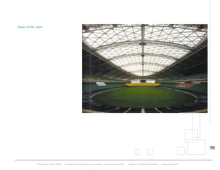 Proyecto de Título 2005 - Facultad de Arquitectura y Urbanismo, Universidad de Chile - Estadio de Fútbol Profesional - Jacques Zelada
56
Estadio de Oita, Japón.
 
