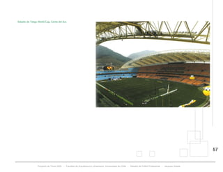 Proyecto de Título 2005 - Facultad de Arquitectura y Urbanismo, Universidad de Chile - Estadio de Fútbol Profesional - Jacques Zelada
57
Estadio de Taegu World Cup, Corea del Sur.
 
