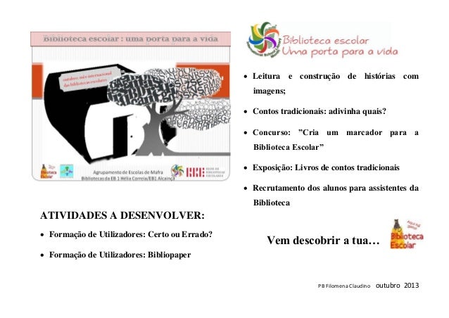 PB Filomena Claudino outubro 2013
ATIVIDADES A DESENVOLVER:
 Formação de Utilizadores: Certo ou Errado?
 Formação de Uti...