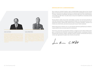 MENSAGEM DOS COORDENADORES
Porto Business School / 03
Num mundo em constante mudança, onde a competitividade se joga cada vez mais à escala
global, é fundamental que os gestores saibam dar resposta às oportunidades e ameaças daí de-
correntes, mantendo-se atualizados não apenas ao nível do saber (isto é, dos conhecimentos),
mas também do saber fazer e do saber estar (ou seja, das competências e da atitude perante
os novos desafios).
Porque estamos cientes de que estas necessidades se colocam de uma forma premente no
nosso País, desenvolvemos o Programa Avançado de Gestão com uma proposta de valor simul-
taneamente atrativa e diferenciada. Atrativa porque as temáticas abordadas, situando-se na
fronteira do conhecimento, são essenciais para quem se quer manter atualizado.
Diferenciada porque contamos com um corpo docente altamente qualificado que à sólida for-
mação académica alia uma vasta experiência empresarial.
Desta forma, assumindo uma perspetiva sistémica, o programa visa em última instância asse-
gurar o alinhamento das diferentes componentes da gestão (desde o marketing às finanças,
passando pelos processos, projetos, operações, pessoas e equipas), contribuindo assim para o
sucesso das organizações em geral e das empresas em particular.
02 / Porto Business School
José Luís Alvim Carlos Melo Brito
Licenciado pela Faculdade de Economia do Porto. Foi
Administrador do IAPMEI e de várias empresas e grupos
empresariais, nomeadamente no Banco Pinto e Sotto
Mayor, Totta e Açores, Santander de Negócios Portugal,
Grupo Amorim e Tabaqueira, entre outros. Atualmente
é docente universitário, consultor de empresas e admi-
nistrador (não executivo) de várias empresas e grupos
empresariais.
Licenciado em Economia pela Faculdade de Economia
do Porto. MBA pela Universidade Nova de Lisboa e dou-
torado em Marketing pela Universidade de Lancaster
(Reino Unido). É Pró-Reitor da Universidade do Porto
para a Inovação e Empreendedorismo, Diretor da
UPTEC – Parque de Ciência e Tecnologia e Professor
Associado com Agregação na Faculdade de Economia
do Porto.
 