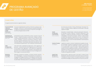 Porto Business School / 0706 / Porto Business School
PROGRAMA AVANÇADO
DE GESTÃO
ABR-JUn 2014
2ª Edição / PORTO
9, 16, 23 e 30 de abril
7, 14, 21 e 28 de maio
4, 11, 18 e 25 de junho
PLANO GERAL
O programa está estruturado nos seguintes módulos:
O processo de globalização económica e financeira: ameaças e opor-
tunidades / A zona Euro: crise de juventude ou experiência falhada? /
O Programa de Ajustamento Económico e Financeiro de Portugal / A
economia portuguesa depois do PAEF
Compreender-se para compreender os outros / Sucesso: O que é?
Porquê? / Trabalho de equipa e a colaboração / Delegar resultados
e colocar questões abertamente / Colocar os outros a pensar, sentir
e fazer / Feedback / Comunicar contributos e potencial / Fatores
de sucesso: garantir alinhamento e foco; construir e manter um am-
biente de confiança / Case Studies: desenvolver alto potencial / Lidar
com problemas de performance / Gerir problemas comportamentais
Cómo desarrollar la habilidad de negociación / Cómo negocian las
personas - comportamientos de los negociadores y la forma efec-
tiva de abordar cada negociador / Cómo pasar de la negociación
por posiciones a la negociación por intereses / Cómo planear la ne-
gociación con los elementos del Método Harvard de Negociación /
Cómo negociar con personas difíciles
Definição e evolução do marketing - principais conceitos, ferramen-
tas e metodologias / O processo de planeamento de marketing e a
sua ligação à estratégia empresarial / A estratégia de marketing - seg-
mentação, a escolha do posicionamento, a avaliação de campanhas
de publicidade / Marketing research e a avaliação do com portamento
de compra do consumidor / Pricing / Distribuição / Promoção / Pro-
cessos: o briefing; a seleção de agências de publicidade; a definição
e gestão do budget
Operações e Competitividade / Gestão das Operações: Planeamen-
to, Execução, Controlo e Melhoria / Excelência Operacional: “Lean
thinking” e o modelo de operações no âmbito do TPS; estratégias,
metodologias e ferramentas principais / Análise e criação de fluxo
no âmbito das operações; mapeamento do valor e do desperdício;
Identificação e representação de processos: mapas de processos /
Análise de Processos: matriz de responsabilidade e representação de
atividades e fluxo
A gestão de projetos: conceitos fundamentais de gestão de proje-
tos; atividades e benefícios da gestão de projetos; o ciclo de vida
de um projeto; gestão de stakeholders; aspetos organizacionais
e comportamentais; o gestor de projeto / Standards da gestão de
projetos: processos da gestão de projetos; as áreas de conhecimento
da gestão de projetos; aspetos relacionados com planeamento de
tempo e custos / Software de gestão e planeamento de projetos /
Tendências da gestão de projetos
Business game: o jogo da cerveja e suas lições / O efeito chicote
(bullwhip) em redes de suprimento e as formas de reduzi-lo e eliminá-lo
/ A decisão de “comprar ou fazer” em redes de suprimento e a criação
de portfólios estratégicos de relacionamento com parceiros da rede /
Economia Mundial
e Nacional:
Impactos sobre a
Gestão
Empresarial
[Álvaro Almeida]
Developing and
Motivating People
[Mark Fritz]
Skills
de Negociação
[José Ignacio Tobón]
Marketing
Estratégico
[Carlos Brito]
Gestão
de Operações
e de Processos
[Américo Azevedo]
Gestão de Projetos
[José Magano]
Supply Chain
Management
[Henrique Corrêa]
8h
8h
8h
8h
8h
8h
8h
 