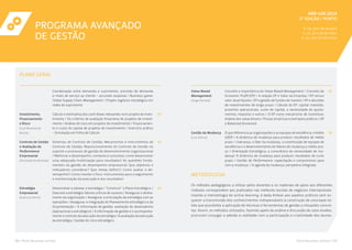 Porto Business School / 0908 / Porto Business School
PROGRAMA AVANÇADO
DE GESTÃO
ABR-JUn 2014
2ª Edição / PORTO
9, 16, 23 e 30 de abril
7, 14, 21 e 28 de maio
4, 11, 18 e 25 de junho
PLANO GERAL
Coordenação entre demanda e suprimento, previsão de demanda
e níveis de serviço ao cliente – accurate response / Business game:
Global Supply Chain Management / Projeto logístico estratégico em
redes de suprimento
Cálculo e estimativa dos cash-flows relevantes num projeto de inves-
timento / Os critérios de avaliação financeira de projetos de investi-
mento / Análise de risco em projetos de investimento / Financiamen-
to e custo do capital de projetos de investimento / Exercício prático
– Simulação em Folha de Cálculo
Sistemas de Controlo de Gestão; Mecanismos e Instrumentos de
Controlo de Gestão; Reposicionamento do Controlo de Gestão no
suporte a processos de gestão de desenvolvimento organizacional
/ Melhorar o desempenho: contexto e conceitos; como desenvolver
uma adequada mobilização para resultados? As questões funda-
mentais da gestão do desempenho empresarial; Que objetivos e
indicadores considerar? Que metas definir?; Como avaliar o de-
sempenho?; Como manter o foco: instrumentos para o seguimento
e monitorização da execução e dos resultados?
Desenvolver e planear a estratégia / “Construir” o Plano Estratégico /
Executar a estratégia: fatores críticos de sucesso / Assegurar o alinha-
mento da organização / Assegurar a articulação da estratégia com as
operações / Assegurar a integração do Planeamento estratégico e da
Orçamentação / A Informação de gestão: avaliação do desempenho
(operacional e estratégico) / A informação de gestão e o acompanha-
mento e controlo da execução da estratégia / A avaliação da execução
da estratégia / Gestão do risco estratégico
Conceito e importância do Value Based Management / Conceito de
Economic Profit (EP) / A relação EP e Valor da Empresa / EP versus
valor atual líquido / EP e gestão de fundos de maneio / EP e decisões
de investimentos de longo prazo / Cálculo do EP: capital investido,
proveitos operacionais, custo de capital, a necessidade de ajusta-
mentos; impostos e outros / O EP como mecanismo de incentivos;
Análise dos value drivers / Provas empíricas e exemplos práticos / EP
e Balanced Scorecard
O que diferencia as organizações e as equipas de excelência: modelo
LOOP / A dinâmica de mudança para produzir resultados de médio
prazo / Liderança: o líder da mudança, a constituição de equipas de
excelência e o desenvolvimento de líderes de mudança a médio pra-
zo / Orientação Estratégica: a consciência da necessidade de mu-
dança/ A dinâmica de mudança para produzir resultados de curto
prazo / Gestão de Performance: capacitação e compromisso para
com a mudança. / A agenda da mudança: perspetiva integrada
Investimento,
Financiamento
e Risco
[Luís Miranda da
Rocha]
Controlo de Gestão
e Avaliação da
Performance
Empresarial
[Fernando de Almeida]
Estratégia
Empresarial
[José Luís Alvim]
Value Based
Management
[Jorge Farinha]
Gestão da Mudança
[Luís Sítima]
8h
8h
8h
8h
8h
METODOLOGIA
Os métodos pedagógicos a utilizar pelos docentes e os materiais de apoio aos diferentes
módulos correspondem aos praticados nas melhores escolas de negócios internacionais.
Usando a metodologia do active learning, é dada ênfase aos aspetos práticos sem es-
quecer a transmissão dos conhecimentos indispensáveis à construção de uma base só-
lida que possibilite a aplicação de técnicas e ferramentas de gestão a situações concre-
tas. Assim, os métodos utilizados, fazendo apelo da análise e discussão de case studies,
procuram conjugar a adesão à realidade com a participação e criatividade dos alunos.
 