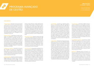 DOCENTES
ÁLVARO ALMEIDA. Doutorado em Economia pela LSE
- London School of Economics and Political Science
(Reino Unido). Licenciatura e Mestrado em Economia
pela FEP. Professor Associado da FEP. Consultor do
Ministério da Saúde. Anteriormente, foi Presidente do
Conselho Diretivo da Entidade Reguladora da Saúde;
administrador de empresas dos setores financeiro,
de formação e de novas tecnologias; economista do
International Monetary Fund; e investigador no Finan-
cial Markets Group da LSE.
AMÉRICO AZEVEDO. Especialista em Gestão de Ope-
rações e em Engenharia e Gestão de Processos de
Negócio. Doutorado em Operações pela FEUP. Tem
sido responsável por variados projetos empresariais
(consultoria e de I&D) de âmbito nacional e interna-
cional. Professor Associado da FEUP e docente na
Porto Business School. No Programa MIT Portugal,
tem tido atividade na área EDAM (Engineering Design
and Advanced Manufacturing) no âmbito da Gestão de
Operações. É investigador do INESC-TEC, sendo desde
2010 assessor da direção.
FERNANDO DE ALMEIDA. Licenciado em Economia
pela Faculdade de Economia da Universidade do
Porto. Diretor de Desenvolvimento Organizativo e
Planeamento e Controlo de Gestão da Corticeira Amo-
rim SGPS. Administrador da Corticeira Amorim SGPS,
responsável pelas áreas de Planeamento e Controlo de
Gestão e Sistemas de Informação.
HENRIQUE CORREA. Docente convidado do programa
Magellan MBA da Porto Business School e docente de
Gestão de Operações na Rollins College – Crummer
Graduate School of Business, desde 2006. Foi consul-
tor na 3M, Unilever, General Motors, Hewlett-Packard,
JOSÉ MAGANO. Licenciado em Engenharia Eletro-
técnica e Computadores (1989) pela Faculdade de
Engenharia da Universidade do Porto. MBA (1991) e
Mestrado em Gestão de Empresas, ISEE, Universida-
de do Porto. Docente no Departamento de Economia,
Gestão e Engenharia Industrial da Universidade de
Aveiro desde 2003, e na Faculdade de Economia e
Gestão da Universidade Católica do Porto de 1992 a
2003. Nos últimos 15 anos tem desenvolvido atividade
de consultor em áreas associadas à análise e gestão
de projetos, gestão da inovação e transferência de
tecnologia, nomeadamente com entidades como o
INESC Porto, ICEP, CCDRN, AdI, AURN, AEP. Fundador
e administrador de empresas de base tecnológica e de
consultadoria.
JORGE FARINHA. Doutorado em Finanças pela Univer-
sidade de Lancaster, Reino Unido, MBA pelo INSEAD,
Fontainebleau, França e Licenciado em Economia pela
Faculdade de Economia do Porto (FEP) com o Prémio
Fundação Eng.º António de Almeida. Desempenhou
funções como analista financeiro na CISF – Compa-
nhia de Investimentos e Serviços Financeiros, diretor-
-adjunto no Departamento de Fusões e Aquisições do
BPI – Banco Português de Investimento e consultor de
empresas. Membro não executivo do Conselho de Ad-
ministração da Martifer SGPS (desde 2008). Docente
da FEP, do ISEE (até 2000) e da EGP, atual Porto Busi-
ness School (desde 2000). Autor de várias publicações
em temas de gestão financeira, incluindo artigos em
revistas científicas internacionais na área das Finan-
ças. Coordenador do MBA (2002-2008) e do The Mage-
llan MBA (desde 2008) da Porto Business School. Vice-
-Presidente da Porto Business School (desde 2009).
Embraer, Sadia, Monsanto, Inter-Bev, Wella (Procter
& Gamble), Telemar, Pepsico e Whirlpool (Embraco).
Foi também vice-Presidente da Production Opera-
tions Management Society (POMS) (2005-2008) e é
atualmente Presidente da College of Human Behavior
in Operations Management da POMS. Membro do
Conselho Editorial do International Journal of Opera-
tions and Production Management e revisor de vários
journals da área de gestão de operações. Certificado
em gestão de produção e inventário (CPIM) pela APICS
(EUA).
JOSÉ IGNÁCIO TOBON. Engenheiro Químico pela UPB
- Universidad Pontificia Bolivariana (Colômbia), MBA
pela Universidad Eafit (Colômbia) e formado em Ne-
gociação em Harvard. Foi Professor da UPB e tem uma
vasta experiência profissional e de docência nas áreas
de Planeamento Estratégico e Negociação. Autor e
coautor de vários livros e artigos. Atualmente diretor
da empresa de consultoria em gestão Jose I. Tobon
Consultores, a qual possui várias centenas de clientes
nos mais diversos setores de atividade.
JOSÉ LUÍS ALVIM. Licenciado pela Faculdade de Eco-
nomia do Porto em 1976 (Prémio Fundação Eng.º An-
tónio de Almeida por ter obtido a classificação mais
elevada). Exerceu atividade docente na Faculdade de
Economia do Porto, no Instituto Superior de Adminis-
tração e Gestão e na Universidade Católica (Porto). Foi
Administrador do Banco Pinto e Sotto Mayor, Totta
e Açores e Banco Santander de Negócios Portugal.
Foi Administrador do IAPMEI e de várias empresas e
grupos empresariais (Grupo Amorim e Tabaqueira).
Atualmente é docente universitário, consultor de
empresas e Administrador (não executivo) de várias
empresas e grupos empresariais.
LUÍS FILIPE REIS. Licenciado em Medicina pela Fa-
culdade de Medicina da Universidade de Coimbra.
Mestre em Gestão de Empresas (MBA) pelo ISEE (ago-
ra Porto Business School) da Universidade do Porto.
Doutor em Ciências Económicas e Empresariais pela
Universidade Complutense de Madrid. Frequentou o
Stanford Executive Programme da Stanford University
em 1998. É Chief Corporate Center Officer (CCCO) da
Sonae. É Vice-Chairman da ECTA, Presidente da APED,
Vice-Chairman do BCSD e Membro dos Conselhos Ge-
rais da AEP e da Universidade de Coimbra. Docente da
Porto Business School desde Outubro de 1994. Profes-
sor Associado Convidado da Faculdade de Economia
da Universidade do Porto.
LUIS MIRANDA DA ROCHA. Licenciado em Gestão
(1994) pela Faculdade de Economia da Universida-
de do Porto (FEP). Mestre em Ciências Empresa-
riais, com especialização em Finanças (2001), pela
FEP. Diretor de Planeamento e Controlo de Gestão
do Grupo Têxtil Nortenha (1994-1999). Consultor
de Empresas, Revisor e Técnico Oficial de Contas.
Docente na FEP (desde 1997) e na EGP, atual Porto
Business School (desde 2002) em matérias contabi-
lísticas financeiras e fiscais.
MARK FRITZ. Managing Director da Procedur, em-
presa de consultoria especializada em Personal and
Leadership Effectiveness. Tem uma carreira inter-
nacional na empresa Eastman Kodak, trabalhando
em diversas áreas de negócio como IT, Customer
Services e Distribution and Quality. Fritz é autor das
obras “Time to Get Started” e “The Truth About Get-
ting Things Done” e especialista em Leading People
at a Distance e visiting professor na IE Business School
- Espanha.
Porto Business School / 1110 / Porto Business School
PROGRAMA AVANÇADO
DE GESTÃO
ABR-JUn 2014
2ª Edição / PORTO
9, 16, 23 e 30 de abril
7, 14, 21 e 28 de maio
4, 11, 18 e 25 de junho
 