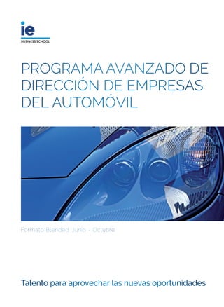 Programa Avanzado de
Dirección de Empresas
del Automóvil
Talento para aprovechar las nuevas oportunidades
Formato Blended, Junio - Octubre
 