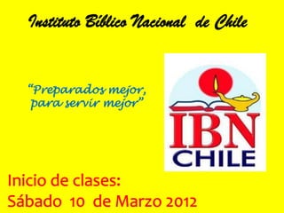 Instituto Bíblico Nacional de Chile


“Preparados mejor,
 para servir mejor”
 