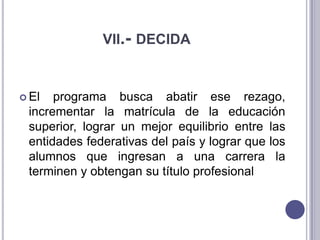 viii.- CUENTE SU HISTORIAA partir de esta perspectiva y bajo el lema “Con educación México crece”, el primero de junio de 2006 la Asociación de Bancos de México, los principales bancos del país y Fundación Televisa pusieron en marcha el programa Bécalos que se propuso tres acciones fundamentales:• Fortalecer las competencias y habilidades de maestros y directivos de educación básica para elevar la calidad de la enseñanza y transformar los centros educativos.• Apoyar con gastos de manutención a los estudiantes con buen rendimiento que, por falta de recursos económicos, están en riesgo de desertar e interrumpir su educación.• Fomentar la equidad educativa, a través del apoyo a indígenas, hijos de migrantes e infancia en situación de calle.
