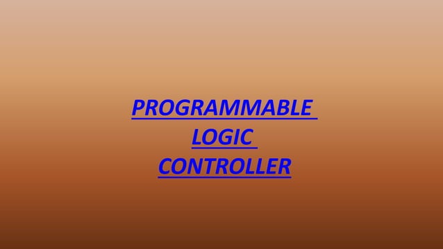 Programmable Logic Controller | PPT