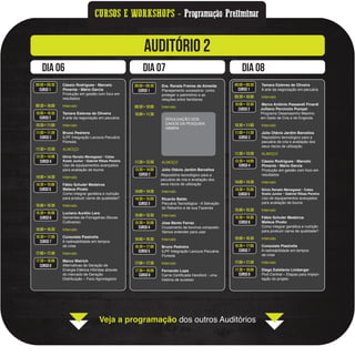 CURSOS E WORKSHOPS - Programação Preliminar
AUDITÓRIO 2
dia 06 dia 07 dia 08
Veja a programação dos outros Auditórios
CURSO 1
CURSO 2
CURSO 3
CURSO 4
CURSO 5
CURSO 6
CURSO 7
CURSO 8
CURSO 1
CURSO 3
CURSO 4
CURSO 5
CURSO 6
CURSO 2
CURSO 1
CURSO 2
CURSO 3
CURSO 4
CURSO 5
CURSO 6
CURSO 7
CURSO 8
09:00 • 09:30 Cássio Rodrigues • Marcelo
Pimenta • Mário Garcia
Produção em gestão com foco em
resultados
09:30 • 10:00 Intervalo
10:00 • 10:30 Tamara Esteves de Oliveira
A arte da negociação em pecuária
10:30 • 11:00 Intervalo
11:00 • 11:30 Bruno Pedreira
ILPF Integração Lavoura Pecuária
Floresta
11:30 • 13:30 ALMOÇO
13:30 • 14:00 Sílvio Renato Menegassi • Celso
Koetz Junior • Gabriel Ribas Pereira
Uso de equipamentos avançados
para avaliação de touros
14:00 • 14:30 Intervalo
14:30 • 15:00 Fábio Schuler Medeiros
Mateus Pivato
Como integrar genética e nutrição
para produzir carne de qualidade?
15:00 • 15:30 Intervalo
15:30 • 16:00 Luciano Aurélio Lara
Sementes de Forrageiras (Novas
Cultivares)
16:00 • 16:30 Intervalo
16:30 • 17:00 Consolata Piastrella
A rastreabilidade em tempos
de crise
17:00 • 17:30 Intervalo
17:30 • 18:00 Marco Weirich
Alternativas de Geração de
Energia Elétrica Híbridas através
do mercado de Geração
Distribuição – Foco Agronegócio
09:00 • 09:30 Dra. Renata Freires de Almeida
Planejamento sucessório: como
proteger o patrimônio e as
relações entre familiares
o9:30 • 10:00 Intervalo
10:00 • 11:30
11:30 • 13:30 ALMOÇO
13:30 • 14:00 Júlio Otávio Jardim Barcellos
Repositório tecnológico para a
pecuária de cria e avaliação dos
seus riscos de utilização
14:00 • 14:30 Intervalo
14:30 • 15:00 Ricardo Baldo
Pecuária Tecnológica - A Salvação
do Rebanho e de sua Fazenda
15:00 • 15:30 Intervalo
15:30 • 16:00 Jóse Bento Ferraz
Cruzamento de bovinos composto:
Vamos entender para usar
16:00 • 16:30 Intervalo
16:30 • 17:00 Bruno Pedreira
ILPF Integração Lavoura Pecuária
Floresta
17:00 • 17:30 Intervalo
17:30 • 18:00 Fernando Lopa
Carne Certificada Hereford - uma
história de sucesso
DIVULGAÇÃO DOS
DADOS DA PESQUISA
ABMRA
09:00 • 09:30 Tamara Esteves de Oliveira
A arte da negociação em pecuária
09:30 • 10:00 Intervalo
10:00 • 10:30 Marco Antônio Passareli Finardi
Julliano Percinoto Pompei
Programa Desempenho Máximo
em Gado de Cria e de Engorda
10:30 • 11:00 Intervalo
11:00 • 11:30 Júlio Otávio Jardim Barcellos
Repositório tecnológico para a
pecuária de cria e avaliação dos
seus riscos de utilização
11:30 • 13:30 ALMOÇO
13:30 • 14:00 Cássio Rodrigues • Marcelo
Pimenta • Mário Garcia
Produção em gestão com foco em
resultados
14:00 • 14:30 Intervalo
14:30 • 15:00 Sílvio Renato Menegassi • Celso
Koetz Junior • Gabriel Ribas Pereira
Uso de equipamentos avançados
para avaliação de touros
15:00 • 15:30 Intervalo
15:30 • 16:00 Fábio Schuler Medeiros
Mateus Pivato
Como integrar genética e nutrição
para produzir carne de qualidade?
16:00 • 16:30 Intervalo
16:30 • 17:00 Consolata Piastrella
A rastreabilidade em tempos
de crise
17:00 • 17:30 Intervalo
17:30 • 18:00 Diego Estefanio Limberger
Pivô Central – Etapas para implan-
tação do projeto
 