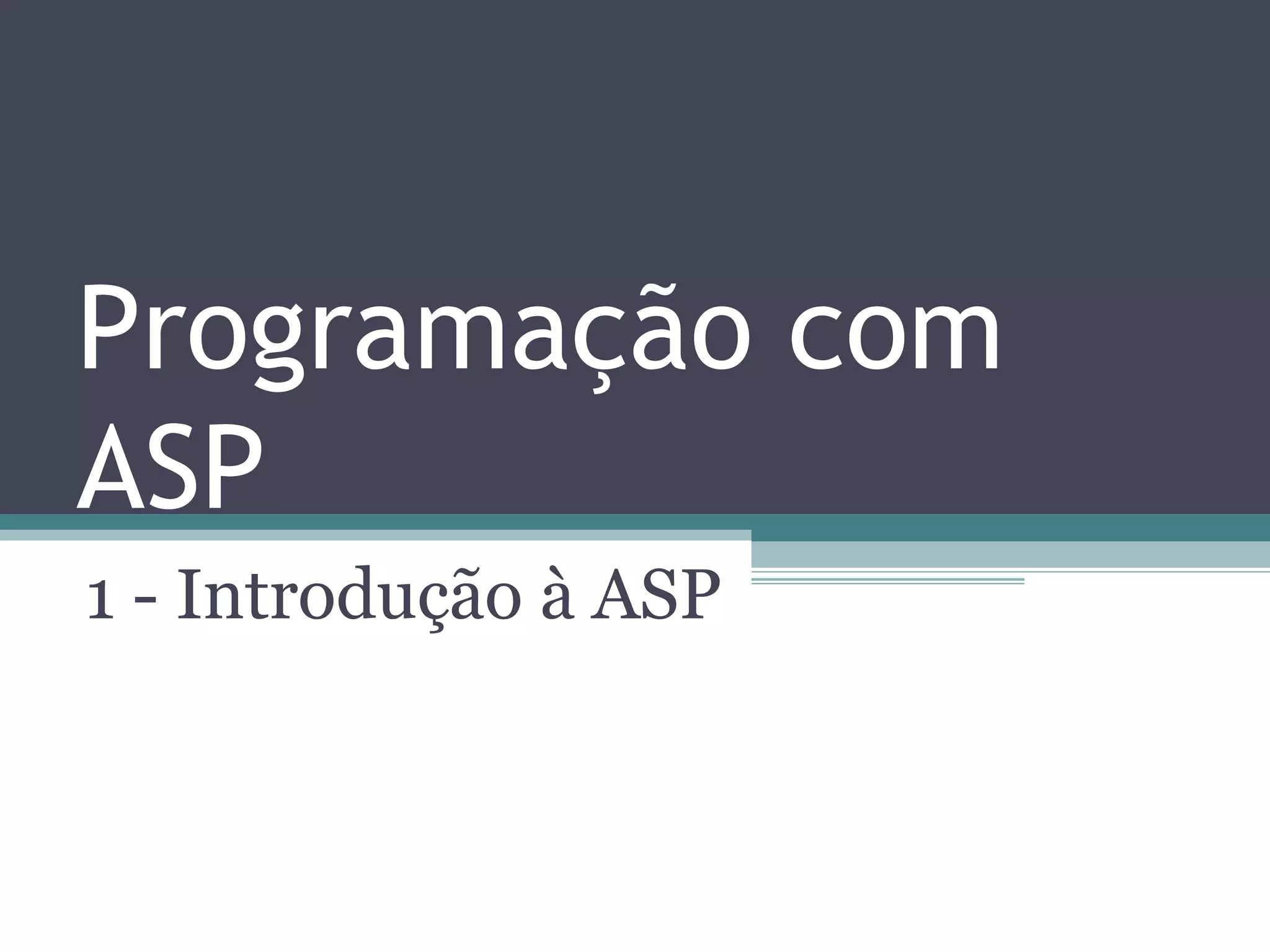 Programação com ASP 1 - Introdução à ASP 