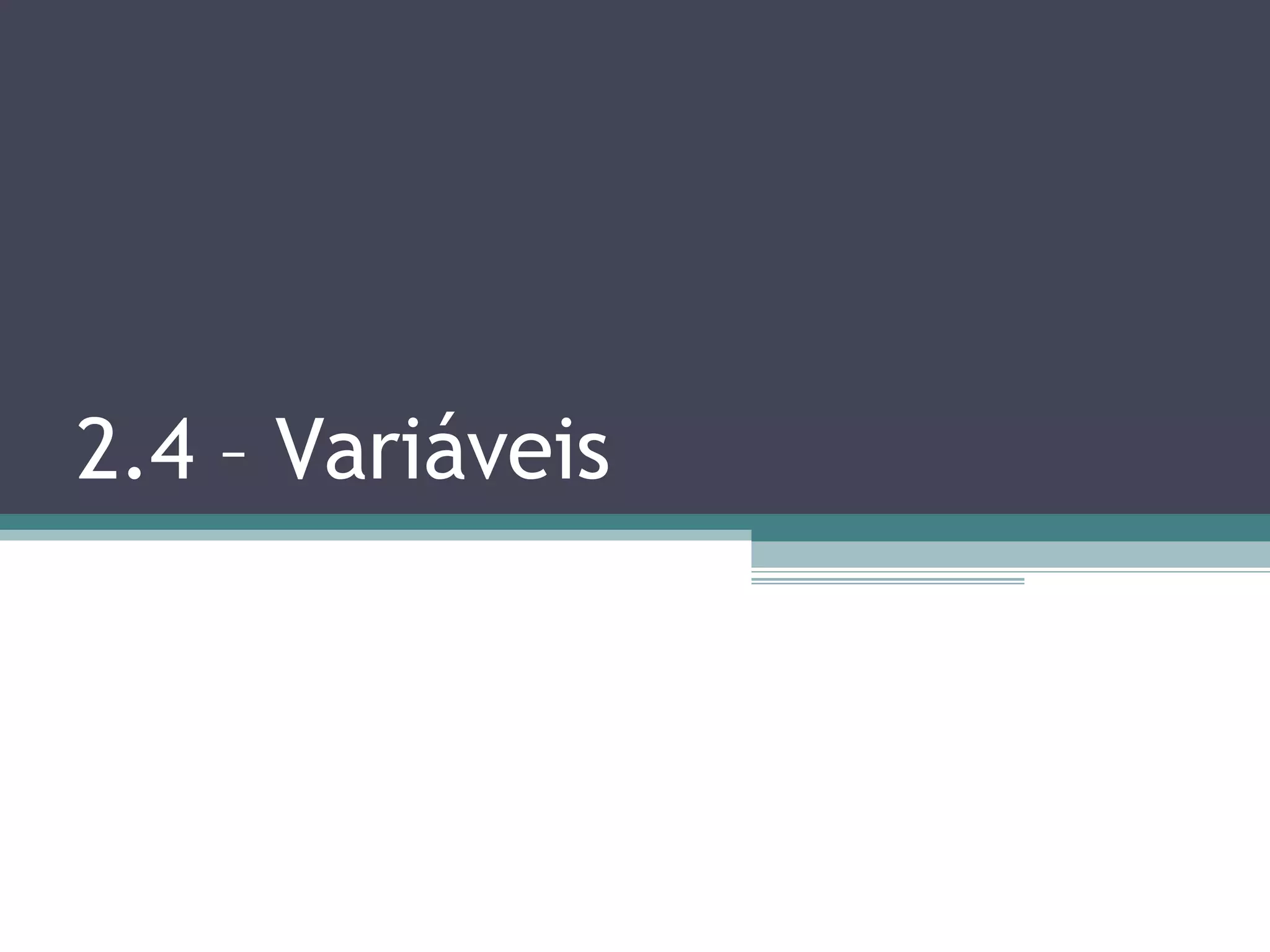 2.4 – Variáveis 