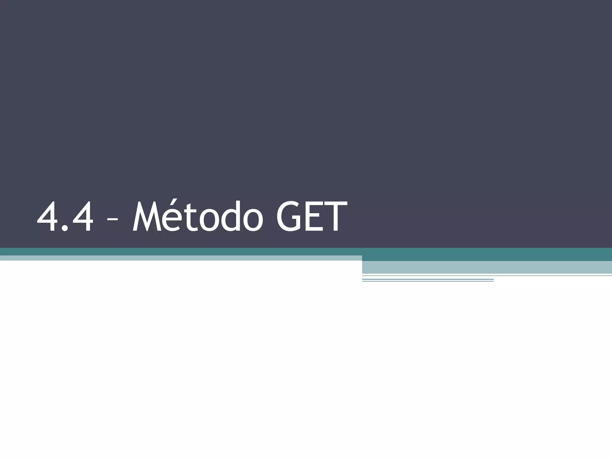 4.4 – Método GET 