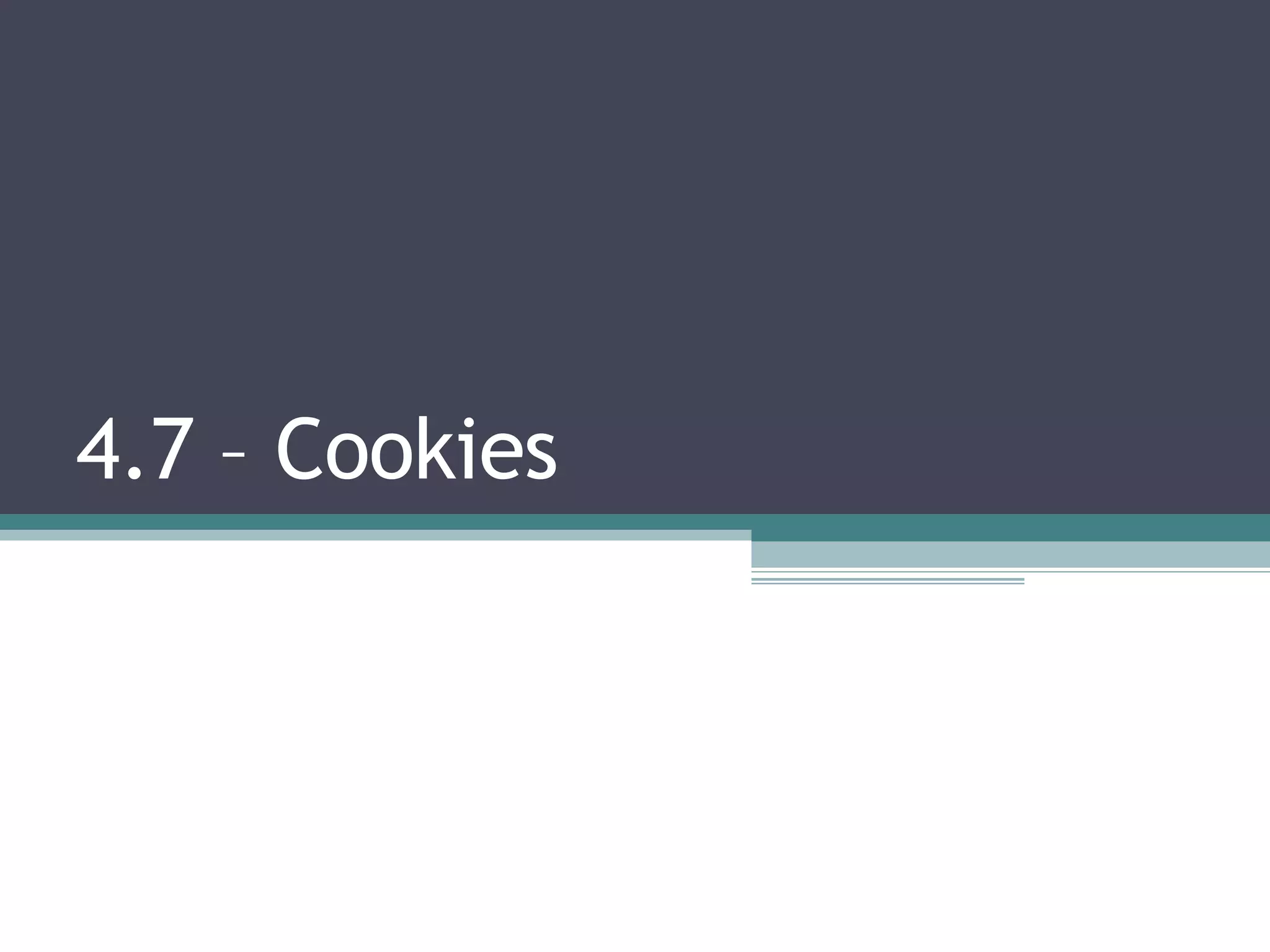 4.7 – Cookies 