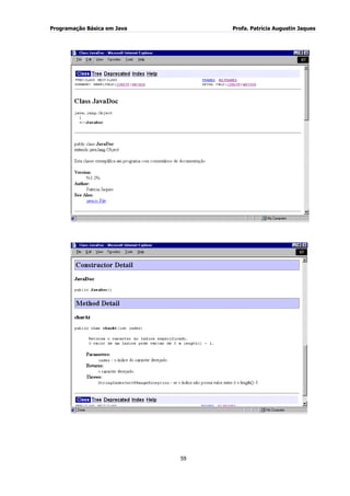 Programação Básica em Java Profa. Patrícia Augustin Jaques
59
 
