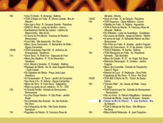 10h     •Urso Tô Doido - R. Amaragi - Bultrins                        Almeida - Monte
        •TCM O Bagre em Folia - R. Monte Castelo - Ilha do   13h30   •Vovó em Folia - R. do Giriquiti - Peixinhos
         Maruim                                              14h     •TCM Segurucu - Clube Atlântico - Carmo
        •Vem que é Peia - R. Campina Grande - Peixinhos              •Peladão em Folia - R. Nigéria - Aguazinha
        •GRES D´Breck - Largo do Bonfim - Carmo                      •TCM A Porta do Monte - R. Francisco Rosa de
        •Sambadeiras Samba de Ladeira - Ladeira da                    Almeida - Bultrins
         Misericórdia - Alto da Sé                                   •Os Trêbados - Largo do Guadalupe - Guadalupe
        •A Turma do Pró-Álcool - Travessa do Rosário -               •Os Loucos do Monte - Igreja do Monte - Monte
         Bonsucesso                                          14h     •A turma do Ingá - R. Sebastião Ribeiro da Silva -
        •Funa Folia - Vila Aparecida - Rio Doce                       Bonsucesso
        •Bloco Tome Cenourada - R. Bernardino de Melo -              •Boi Preto em Folia - R. Arariba - Jardim Fragoso
         Águas Compridas                                             •Bloco do Concurseiro - R. 27 de Janeiro - Carmo
10h58   •TCM Caranguejo Papa Mé - R. Jerônimo de                     •TCM O Peladeiro - R. Serrita - Bultrins
         Amuquerque - Varadouro                              15h     •TCM Mangueira em Folia - Av. Presidente
11h     •Coco Seco - R. Pedro Ivo - Sapucaia de Fora                  Kennedy - São Benedito
        •Bloco dos Abultres - R. 15 de Novembro -                    •Bloco da Cebola - R. 27 - 4a. Etapa Rio Doce
         Varadouro                                                   •Maracatu Renovação - R. Cordeiro - Jardim
        •A.A. Álcool à Vontade - R. Trindade - Bultrins               Fragoso
        •Papagaio de Olinda - Av. Dr. José Augusto Moreira           •Bloco dos Covardes - Estrada do Passarinho -
         - Casa Caiada                                                Caixa D´Água
        •Os Sapatões de Olinda - Praça João Lapa -                   •Menino de Luxo - R. Redenção - Ouro Preto
         Varadouro                                                   •Cabulosas de Rio Doce - R. Circo - Rio Doce
        •O Conquistador - R. Tijuca - Jardim da Conquista    15h30   •TCM AEE O Bicho de Pé - Fortim do Queijo -
        •Seu Kuca é Eu - R. Asteca - Águas Compridas                  Carmo
        •Bloco do Torra - R. Feira Nova - Salgadinho         16h     •"Comero Mãe" - Av. Canuto de Melo - Caixa
        •Bloco eu gosto de um cabacim - R. F3 - 7RO                   D´Água
12h     •A Grande Família - Estrada do Bonsucesso -                  •TCM Empurra que Vai - Estrada do Bonsucesso -
         Bonsucesso                                                     Bonsucesso
        •La Ursa Chupa Neném - R. São Paulo - Jardim                 •Pitu no Frevo - R. Palmira Magalhães - Varadouro
         Brasil                                                      •Ceroula de Olinda - Largo do Amparo - Amparo
        •As Cansadas das Acácias - Av. das Acácias -                 •Garoto da Ilha do Maruim - R. José Bonifácio - Ilha
         Rio Doce                                                     do Maruim
        •As Fofoqueiras da Vila - Vila Santo Antônio -               •TCM O Marajá de Rio Doce - Vila Olímpica -
         Varadouro                                                    Rio Doce
13h     •Pagodeiro do Monte - R. Francisco Rosa de           16h     •Bloco Infantil Molecada - R. José Pergetino -
 