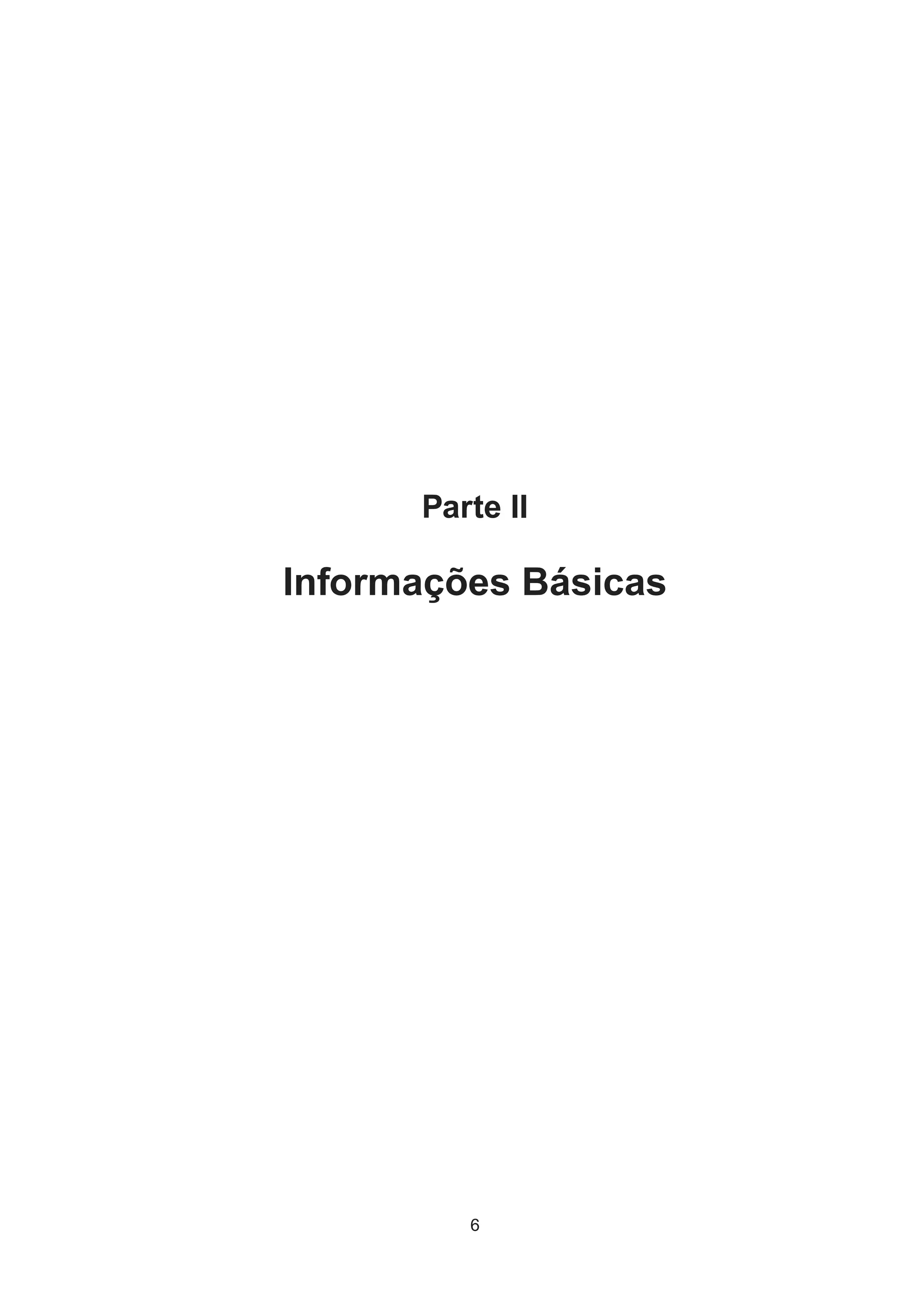 Parte II
Informações Básicas
6
 